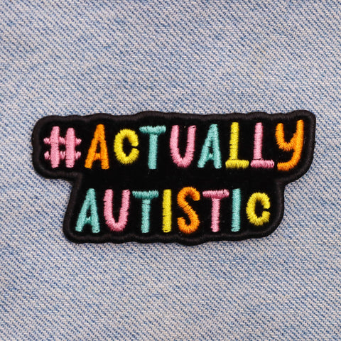 Actually autistic neurodivergent embroidered  iron-on patch